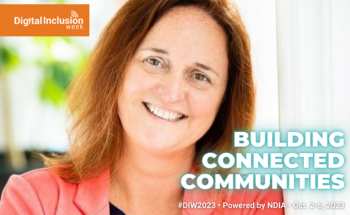 Dana Draa headshot on banner reading Building Connected Communities #DIW2023 powered by NDIA October 2 - 6 2023; Digital Inclusion week logo in top left